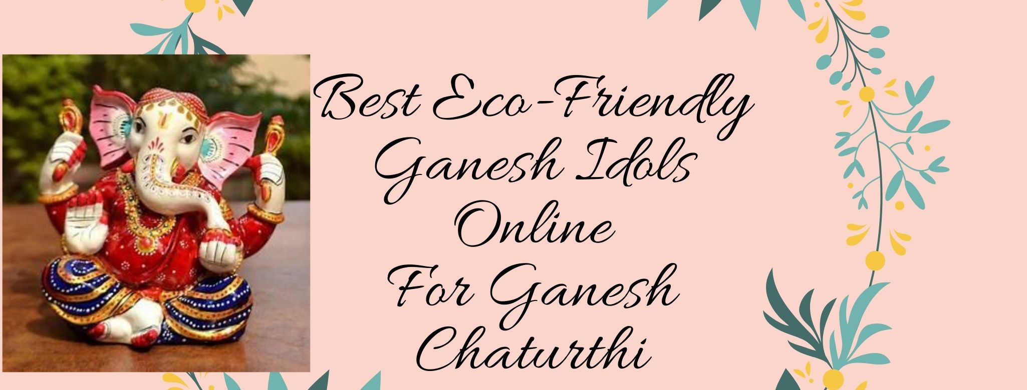 Best Eco-Friendly Ganesh Idols Online For Ganesh Chaturthi