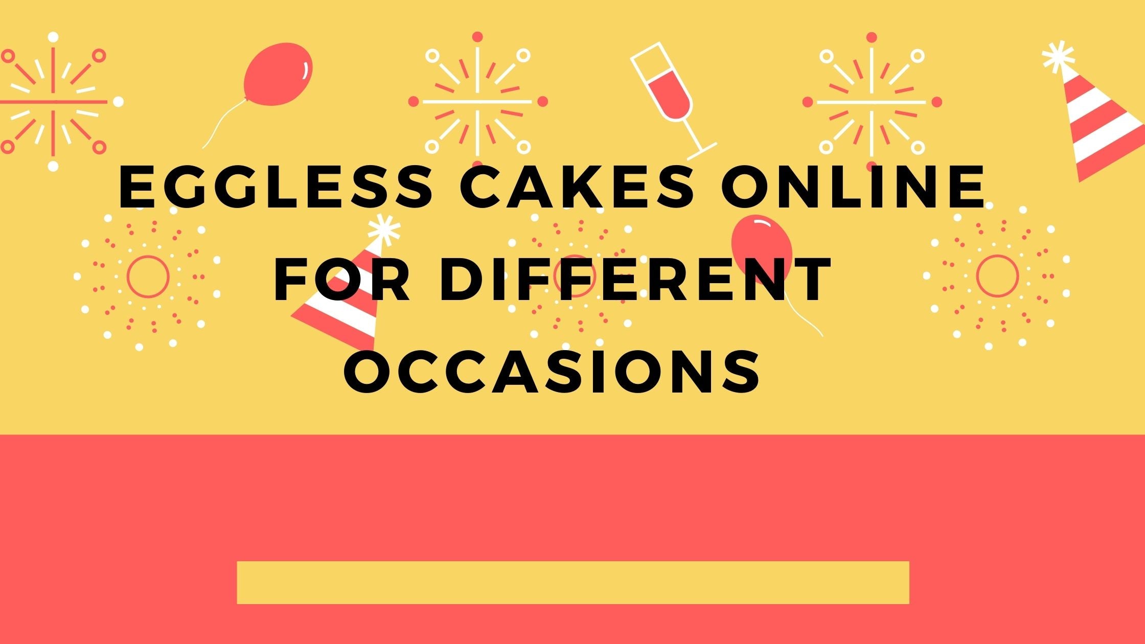 Eggless Cakes Online for Different Occasions